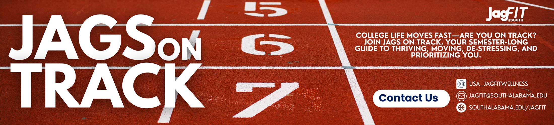Jags on Track - College life moves fast - Are you on Track? Join Jags on Track, Your Semester-Long Guide to Thriving, Moving, De-Stressing, and Prioritizing You.