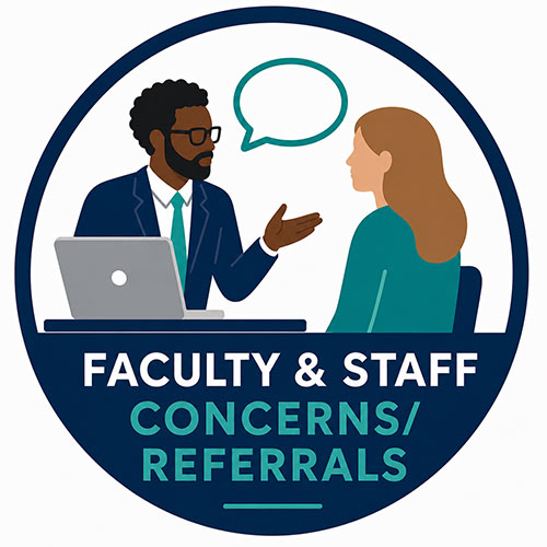 Faculty and Staff Concerns/ Referrals